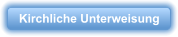 Kirchliche Unterweisung