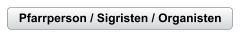 Pfarrperson / Sigristen / Organisten