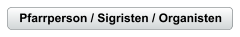 Pfarrperson / Sigristen / Organisten
