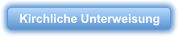 Kirchliche Unterweisung