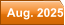 Aug. 2025