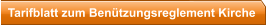 Tarifblatt zum Benützungsreglement Kirche
