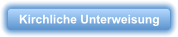 Kirchliche Unterweisung