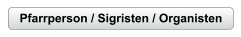 Pfarrperson / Sigristen / Organisten